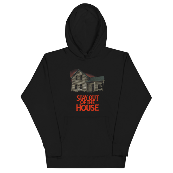 Stay out of the House 'The House' Hoodie