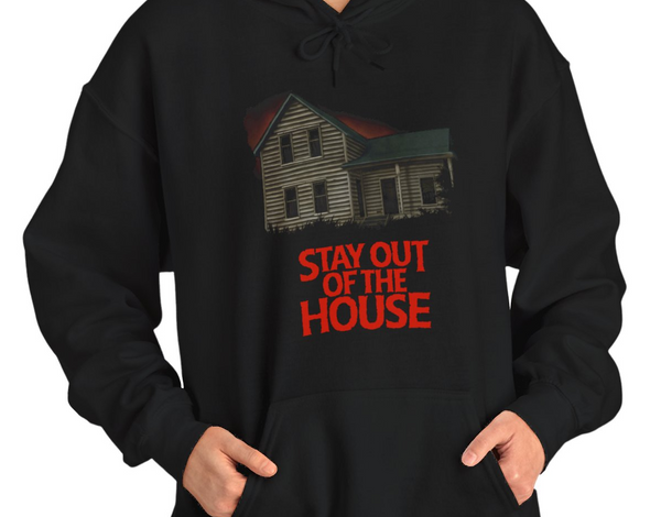 Stay out of the House 'The House' Hoodie