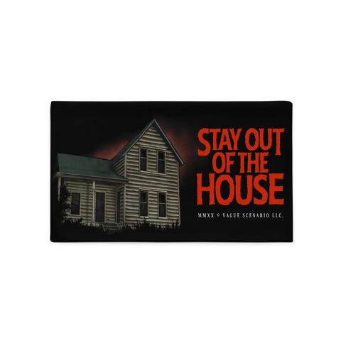 Stay out of the House Pillow Case