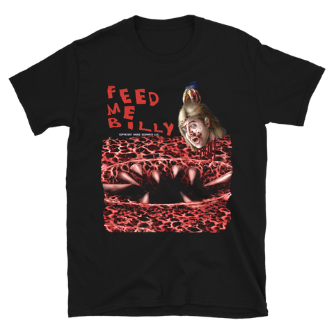Feed Me Billy T-Shirt