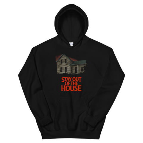 'Stay out of the House' Hoodie