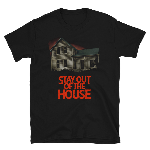 'Stay Out of the House' T-shirt
