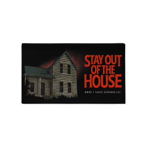 'Stay out of the House' Pillow Case
